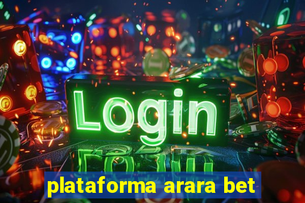 plataforma arara bet